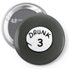 drunk 3 Pin-back button