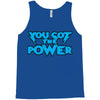 you got the power Tank Top