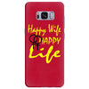happy wife happy life Samsung Galaxy S8 Plus