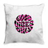 good vibes only Throw Pillow