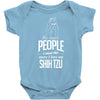 The More People I Meet The More I Love My Shih Tzu Gifts Baby Onesie