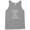 good times and tan lines Tank Top