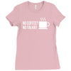 no coffee no talkie Ladies Fitted T-Shirt