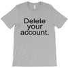 delete your account T-Shirt