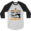 IF SON CAN'T FIX IT THAN NO ONE CAN FIX IT 3/4 Sleeve Shirt