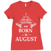 The Best Teachers Are Born in August Ladies Fitted T-Shirt