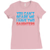 you can't scare me i have two daughters Ladies Fitted T-Shirt