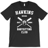 hawkins babysitting club indiana mike dustin eleven demogorgon strange T-Shirt