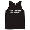 sorry i'm late white logo Tank Top