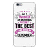 All Women Created Equal But The Best Born In December iPhone 6/6s Plus Case