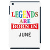 legends are born june iPad Mini