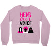 Women's March Hear Our Voice Crewneck Sweatshirt