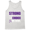 we don't know how strong we are until being strong is the only choice Tank Top