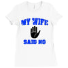 my wife said no Ladies Fitted T-Shirt