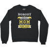 Nobody Is Perfect But If You Are A Mom You Are Pretty Damn Close Crewneck Sweatshirt