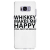 whiskey makes me happy you not so much Samsung Galaxy S8 Plus