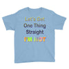 let's get one thing straight im not Youth Tee