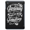 i love gardeing iPad Mini