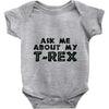 ask me about my t rex Baby Onesie