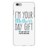 I'm Your Mother's Day Gift Dad Says You're Welcome Boy iPhone 6 Plus/6s Plus Case