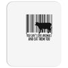you can't love animals and eat them too! Mousepad
