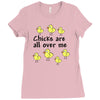 chicks all over me Ladies Fitted T-Shirt