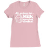 milk was a bad choice Ladies Fitted T-Shirt