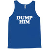 dump him Tank Top
