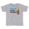 trust me i'm super professional Toddler T-shirt