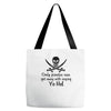 only pirates can get away with saying yo ho! Tote Bags