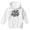 chill vibes Youth Hoodie