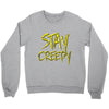 stay creepy Crewneck Sweatshirt