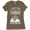 I Don't Need Therapy Just to Go Snowmobiling Ladies Fitted T-Shirt