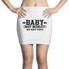 baby not midget do not toss Mini Skirts
