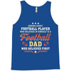 Behind Every Football Player Who Believes in Himself is a Football Dad Tank Top
