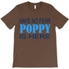 have no fear poppy is here T-Shirt