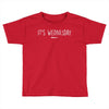 it's wednesday Toddler T-shirt