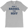 don't hassle the hoff T-Shirt