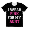 i wear pink for my aunt breast cancer All Over Women's T-shirt