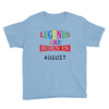 legends are born august Youth Tee