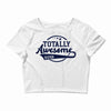 Totally Awesome Sister Crop Top