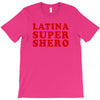Latina Super Shero T-Shirt