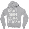 real men love pugs Zipper Hoodie