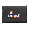 be awesome Accessory Pouches