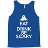 eat drink and be scary Tank Top