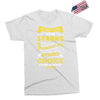 We Don't Know How Strong We Really Are Until Being Strong Is The Only Exclusive T-shirt