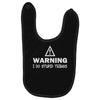 warning i do stupid things Baby Bibs