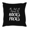 It's Just A Bunch Of Hocus Pocus Throw Pillow