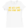 me not love Ladies Fitted T-Shirt