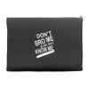 dont know me dont bro me Accessory Pouches